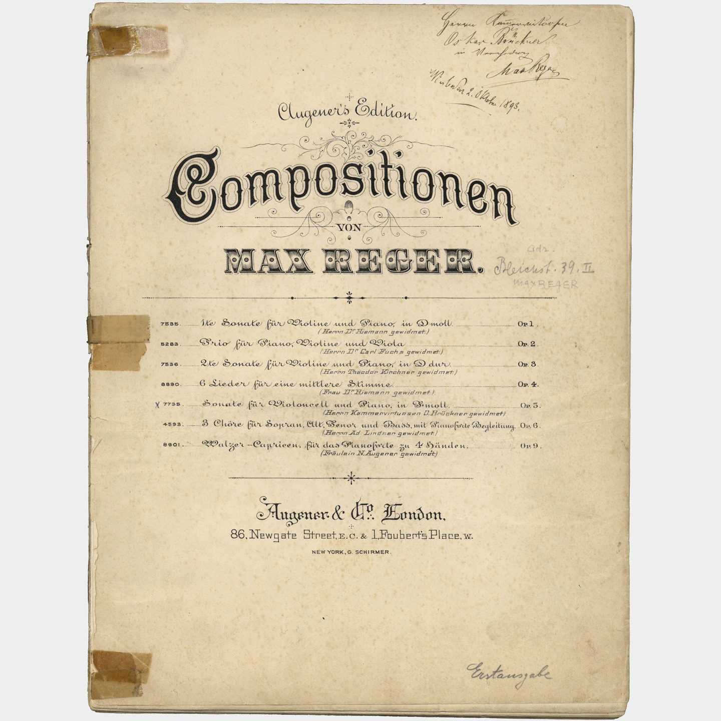 First edition of the  Op. 5, London, Augener & Co. (September 1893), Copy with handwritten dedication to Oskar Brückner (»Herrn Kammervirtuosen | Oskar Brückner | in Verehrung | Max Reger | Wiesbaden 2. Oktober 1893.«), Max-Reger-Institut, Karlsruhe, shelfmark: Mus. DE 01.